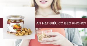 Ăn Hạt Điều Có Béo Không?