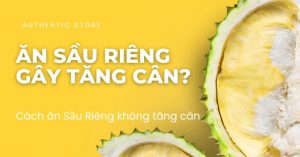 ăn sầu riêng có bị béo không?