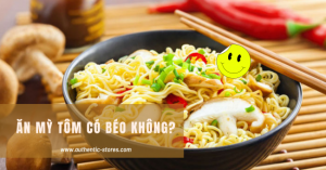 Ăn mì tôm có béo không?