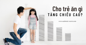 Cho trẻ ăn gì để tăng chiều cao